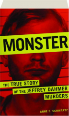 MONSTER: The True Story of the Jeffrey Dahmer Murders