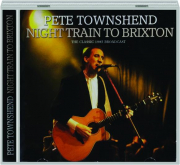 PETE TOWNSHEND: Night Train to Brixton