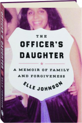 THE OFFICER'S DAUGHTER: A Memoir of Family and Forgiveness