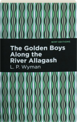 THE GOLDEN BOYS ALONG THE RIVER ALLAGASH