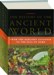 THE HISTORY OF THE ANCIENT WORLD: From the Earliest Accounts to the Fall of Rome
