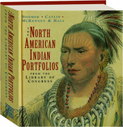 THE NORTH AMERICAN INDIAN PORTFOLIOS: From the Library of Congress