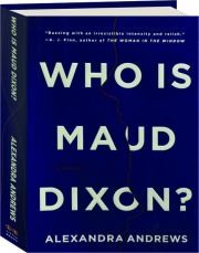 WHO IS MAUD DIXON?