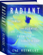 RADIANT: The Dancer, the Scientist, and a Friendship Forged in Light