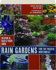 RAIN GARDENS FOR THE PACIFIC NORTHWEST: Design & Build Your Own
