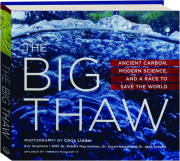 THE BIG THAW: Ancient Carbon, Modern Science, and a Race to Save the World