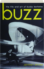 BUZZ: The Life and Art of Busby Berkeley