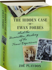 THE HIDDEN CASE OF EWAN FORBES: And the Unwritten History of the Trans Experience