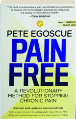 PAIN FREE, REVISED SECOND EDITION: A Revolutionary Method for Stopping Chronic Pain