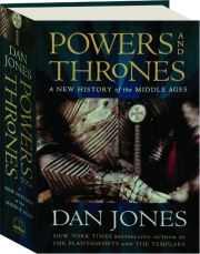 POWERS AND THRONES: A New History of the Middle Ages