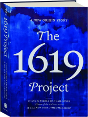 THE 1619 PROJECT: A New Origin Story