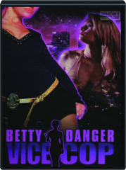 BETTY DANGER: Vice Cop