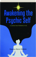 AWAKENING THE PSYCHIC SELF: A Christian Perspective