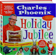 HOLIDAY JUBILEE: Classic & Kitschy Festivities and Fun Party Recipes