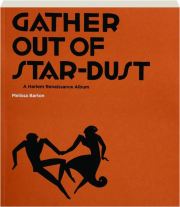 GATHER OUT OF STAR-DUST: A Harlem Renaissance Album