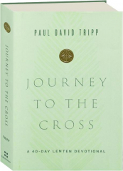 JOURNEY TO THE CROSS: A 40-Day Lenten Devotional
