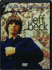 JEFF BECK IN THE 1960S: A Man for All Seasons