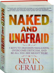 NAKED AND UNAFRAID: 5 Keys to Abandon Smallness, Overcome Criticism, and Be All You Are Meant to Be