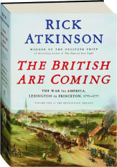THE BRITISH ARE COMING, VOLUME ONE: The War for America, Lexington to Princeton, 1775-1777