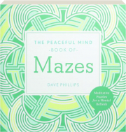 THE PEACEFUL MIND BOOK OF MAZES
