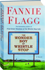 THE WONDER BOY OF WHISTLE STOP