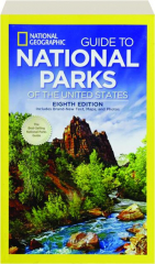 NATIONAL GEOGRAPHIC GUIDE TO NATIONAL PARKS OF THE UNITED STATES, EIGHTH EDITION