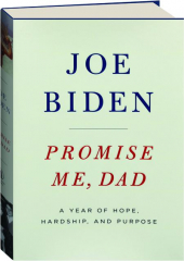 PROMISE ME, DAD: A Year of Hope, Hardship, and Purpose