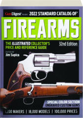 2022 STANDARD CATALOG OF FIREARMS, 32ND EDITION: The Illustrated Collector's Price and Reference Guide
