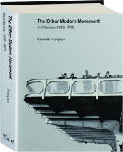 THE OTHER MODERN MOVEMENT: Architecture, 1920-1970