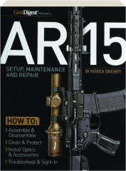 AR-15 SETUP, MAINTENANCE AND REPAIR