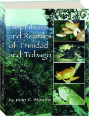 AMPHIBIANS AND REPTILES OF TRINIDAD AND TOBAGO