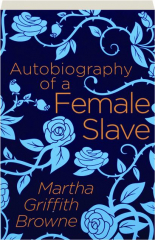 AUTOBIOGRAPHY OF A FEMALE SLAVE