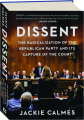 DISSENT: The Radicalization of the Republican Party and Its Capture of the Court