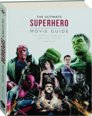 THE ULTIMATE SUPERHERO MOVIE GUIDE: The Definitive Handbook for Comic Book Film Fans