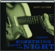 SCOTT ELLISON: There's Something About the Night