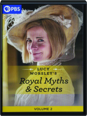 LUCY WORSLEY'S ROYAL MYTHS & SECRETS, VOLUME 2