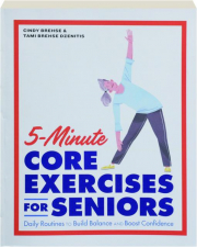 5-MINUTE CORE EXERCISES FOR SENIORS: Daily Routines to Build Balance and Boost Confidence