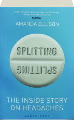 SPLITTING: The Inside Story on Headaches
