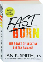 FAST BURN! The Power of Negative Energy Balance