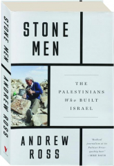 STONE MEN: The Palestinians Who Built Israel