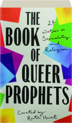 THE BOOK OF QUEER PROPHETS: 24 Writers on Sexuality and Religion