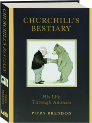 CHURCHILL'S BESTIARY: His Life Through Animals