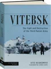 VITEBSK: The Fight and Destruction of the Third Panzer Army