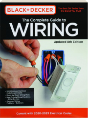 BLACK + DECKER THE COMPLETE GUIDE TO WIRING, 8TH EDITION