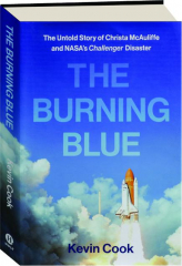 THE BURNING BLUE: The Untold Story of Christa McAuliffe and NASA's Challenger Disaster