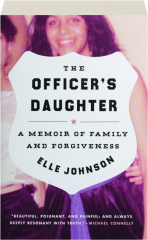 THE OFFICER'S DAUGHTER: A Memoir of Family and Forgiveness