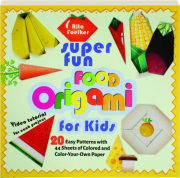 SUPER FUN FOOD ORIGAMI FOR KIDS: 20 Easy Patterns with 44 Sheets of Colored and Color-Your-Own Paper
