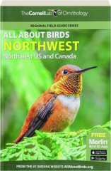 ALL ABOUT BIRDS NORTHWEST: Regional Field-Guide Series