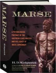 MARSE: A Psychological Portrait of the Southern Slave Master and His Legacy of White Supremacy