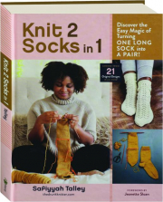 KNIT 2 SOCKS IN 1: Discover the Easy Magic of Turning One Long Sock into a Pair!